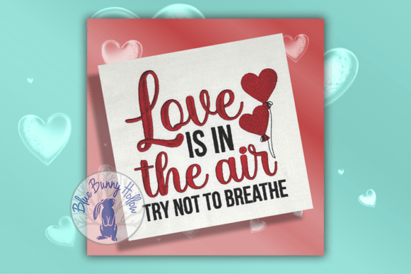 Love is in the Air Try Not to Breathe